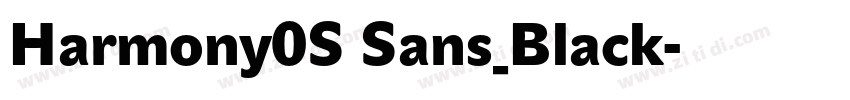 Harmony0S Sans_Black字体转换 Harmony0S Sans_Black字体转换